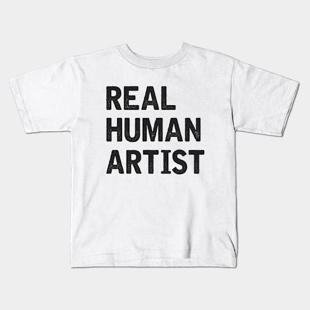 Real Human Artist Kids T-Shirt by WordyBoi